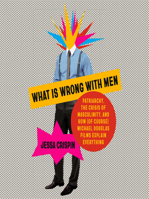 Title details for What Is Wrong with Men by Jessa Crispin - Wait list